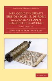 Mss. Codices Hebraici Bibliothecae I. B. De-Rossi Accurate ab Eodem Descripti et Illustrati