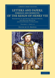 Letters and Papers, Foreign and Domestic, of the Reign of Henry VIII