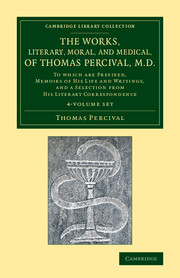 The Works, Literary, Moral, and Medical, of Thomas Percival, M.D.