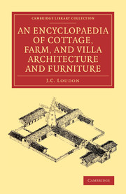 An Encyclopaedia of Cottage, Farm, and Villa Architecture and Furniture