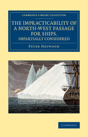 The Impracticability of a North-West Passage for Ships, Impartially Considered