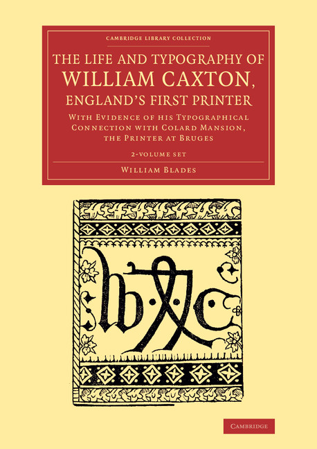 The Life and Typography of William Caxton, England's First Printer