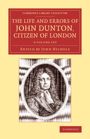 The Life and Errors of John Dunton, Citizen of London