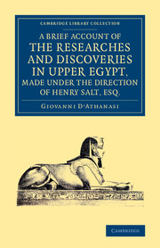 A Brief Account of the Researches and Discoveries in Upper Egypt, Made under the Direction of Henry Salt, Esq.