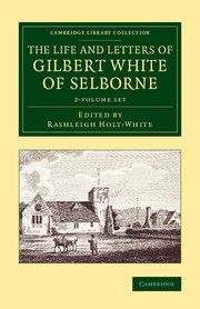 The Life and Letters of Gilbert White of Selborne