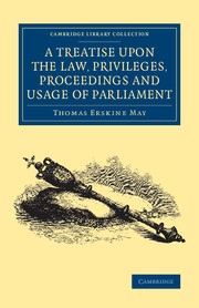 A Treatise upon the Law, Privileges, Proceedings and Usage of Parliament