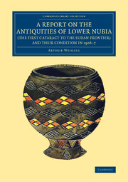 A Report on the Antiquities of Lower Nubia (the First Cataract to the Sudan Frontier) and their Condition in 1906–7