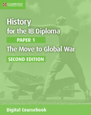 History for the IB Diploma Paper 1 The Move to Global War Digital Coursebook (2 Years)