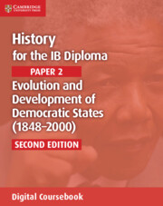 History for the IB Diploma Paper 2 Evolution and Development of Democratic States (1848–2000) Digital Coursebook (2 Years)