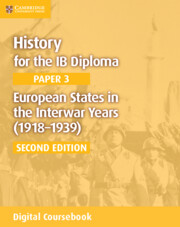 History for the IB Diploma Paper 3 European States in the Interwar Years (1918–1939) Digital Coursebook (2 Years)