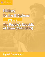 History for the IB Diploma Paper 3 The People’s Republic of China (1949–2005) Digital Coursebook (2 Years)