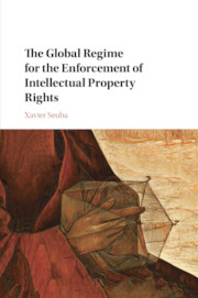 The Global Regime for the Enforcement of Intellectual Property Rights