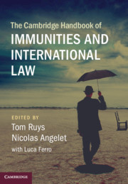 The Cambridge Handbook of Immunities and International Law