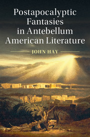 Postapocalyptic Fantasies in Antebellum American Literature