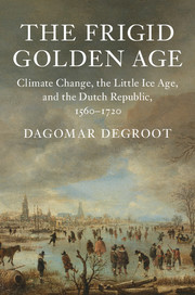 The Frigid Golden Age By Dagomar Degroot - 