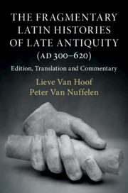 The Fragmentary Latin Histories of Late Antiquity (AD 300–620)
