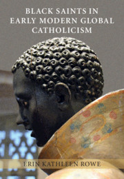 Black Saints in Early Modern Global Catholicism