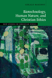 Biotechnology, Human Nature, and Christian Ethics