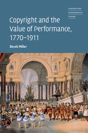 Copyright and the Value of Performance, 1770–1911