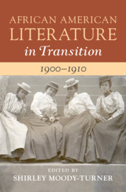 African American Literature in Transition, 1900–1910