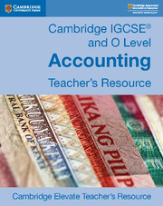 Cambridge IGCSE® and O Level Accounting Cambridge Elevate Teacher's Resource