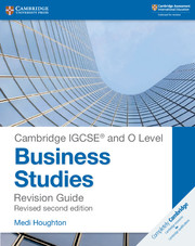 Cambridge IGCSE ® and O Level Business Studies Second Edition Revision Guide