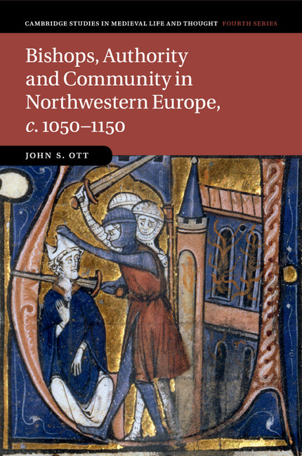 The Bishop And His Authority Chapter 1 Bishops Authority And Community In Northwestern Europe C 1050 1150