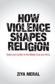 How Violence Shapes Religion