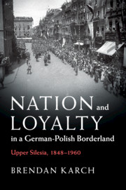 Nation and Loyalty in a German-Polish Borderland