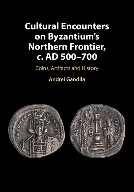 Cultural Encounters On Byzantium S Northern Frontier C Ad 500 700