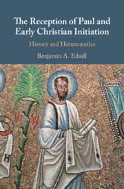 The Reception of Paul and Early Christian Initiation