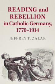 Reading and Rebellion in Catholic Germany, 1770–1914
