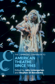 The Cambridge Companion to American Theatre since 1945