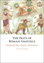 The Pasts of Roman Anatolia