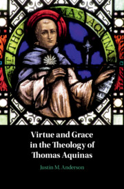 Virtue and Grace in the Theology of Thomas Aquinas