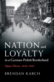 Nation and Loyalty in a German-Polish Borderland