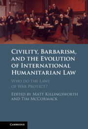 Civility, Barbarism and the Evolution of International Humanitarian Law