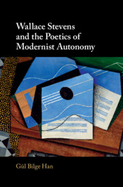 Wallace Stevens and the Poetics of Modernist Autonomy