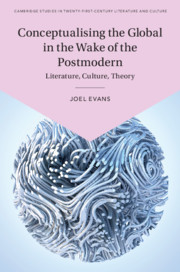 Conceptualising the Global in the Wake of the Postmodern