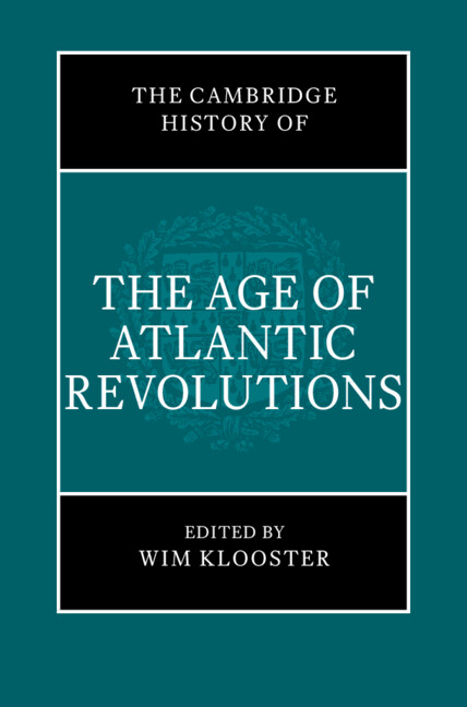 The Cambridge History of the Age of Atlantic Revolutions