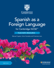 Cambridge IGCSE™ Spanish as a Foreign Language Teacher’s Resource with Digital Access