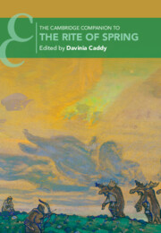 The Cambridge Companion to <i>The Rite of Spring</i>