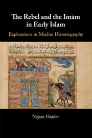 The Rebel and the Imãm in Early Islam