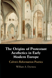 The Origins of Protestant Aesthetics in Early Modern Europe
