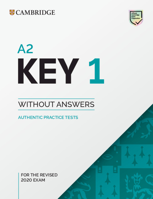 A2 Key 1 for the revised 2020 Exam authentic examination papers provide perfect practice because they are exactly like the real exam.