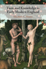 Taste and Knowledge in Early Modern England