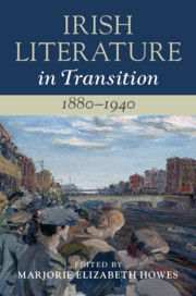 Irish Literature in Transition, 1880–1940