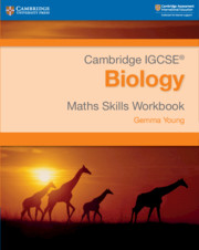 Cambridge IGCSE® Biology Maths Skills Workbook