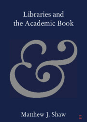 Libraries and the Academic Book
