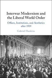 Interwar Modernism and the Liberal World Order